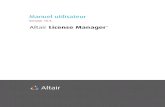 Altair Monarch License Manager Manuel utilisateur · PDF file 2019. 11. 25. · Altair Monarch License Manager Manuel utilisateur 1 Introduction du Altair Monarch License Manager Le
