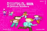 Ma cour : un monde de plaisir! - Volet 4 Animation · 2018. 3. 21. · 1.2.1 Animateur ou animatrice de jeux Dans la cour d’école, l’animation de jeux par les élèves augmente