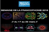 New SEMAINE DE LA FRANCOPHONIE 2018 // du 17 au 22 mars · 2018. 12. 10. · La Semaine de la langue française et de la francophonie se déroule du 17 au 25 mars 2018. Cette semaine