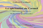 La spiritualité du Carmel · 2 Je me suis limité à ces quatre auteurs importants que j’ai lus en profondeur au cours de ma vie; je suis tout à fait conscient qu’il y a dans
