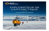 EXPLORATEUR DE L'ANTARCTIQUE€¦ · L'Antarctique a inspiré les explorateurs durant des siècles et nos expéditions vous . donnent l'opportunité de comprendre leur fascination