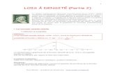 LOIS À DENSITÉ (Partie 2) · La loi normale centrée réduite, notée N(0;1), est la loi ayant pour densité de probabilité la fonction f définie sur 2! par : f(x)= 1 2π e −