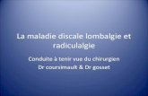La maladie discale lombalgie et radiculalgiefmc-haguenau.fr/wp-content/uploads/2018/11/chir_lombaire.pdf · -SPL et scoliose de l’adulte-Desordre musculaire. Physiopathologie de
