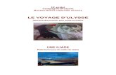 New LE VOYAGE D’ULYSSE - malrauxchambery.fr · 2017. 6. 14. · en scène en 2009 puis en 2012, le sens du premier livre, l’Iliade, celui qui dresse le portrait de la nature de