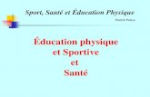 Éducation physique et Sportive et Santécampusport.univ-lille2.fr/pelayo/sante 1.pdf · 2012. 5. 11. · La pratique de l'éducation physique et du sport est un droit fondamental