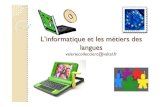 L’informatique et les m étiers des langues · Pourquoi le professeur de langues a besoin de l’informatique ? Professeur de langues = classe de 20 élèves ... Cependant la limite