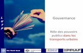 Gouvernance · Un rôle de planificateur des transports urbains •Décide des réseaux et des lignes •Décide des horaires et du volume des services •Décide du niveau de qualité