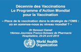 Décennie des Vaccinations - JFSPH · Calendrier de vaccination du Programme Elargi de Vaccination, 1984 Naissance BCG, Vaccin Polio Oral 6 semaines DTC, VPO ... PEV traditionnel