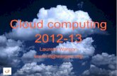 Laurent Wargon laurent@wargonblog.wargon.org/wp-content/uploads/cours/2012-2013/Cloud-computing... · Le nuage est à la mode Informatique en nuages = buzz word Enquête début 2011