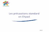 Les précautions standard en Ehpad - CPias Ile-de-France€¦ · Gestion du linge propre • Manipuler le linge propre avec des mains propres • Stocker le linge dans un local spécifique,