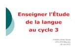 Enseigner l’Étude de la langue au cycle 3 - Académie de Lyon...Le dispositif de D. Manesse et D. Cogis Les résultats : - Le niveau des élèves en orthographe a régressé de