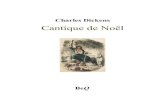 Cantique de Noël - Ebooks gratuits · Cantique de Noël Sources : Charles Dickens, Contes de Noël, traduits de l’anglais par Mlle de Saint-Romain et M. de Goy, Paris, Librairie