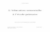 L’éducation sensorielle à l’école primairedata.over-blog-kiwi.com/0/19/20/04/201211/ob_1c4b0e_pdf-iufmmac… · Les cinq sens sont, pour l’enfant, de fabuleux outils d’expérimentation,