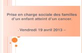 Prise en charge sociale des familles - oncopediatrie.oncobn.froncopediatrie.oncobn.fr/wp-content/uploads/2014/07/Prise-en-charg… · L’assistante sociale procède à une analyse
