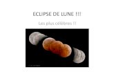 ECLIPSE DE LUNE - Astrosurf DE LUNE !!! .pdf · Dans un lointain passé les éclipses étaient particulièrement redoutées de nos ancêtres qui les interprétaient comme des signes