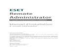 manuel eset remote administrator FR2 - DISTRILAN · ESET Remote Administrator ne fournit aucune forme de protection directe contre les codes malveillants, tels que virus et vers.