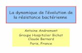 La dynamique de l’évolution de la résistance bactériennedcem1p7.free.fr/Bacterio/Cours dynamique résistance bactérienne 20… · Emergence de la résistance au niveau du site