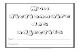 Mon dictionnaire des adjectifs - Ms. Thomsen's Website · dictionnaire des adjectifs Nom : _____ Classe : _____ ©2016 Mme R's French Resources 1 Les adjectifs ... Un adjectif est