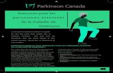 Exercices pour les ersonnes atteintes de la maladie de ... · de la maladie de Parkinson qui font de l’exercice se por-tent mieux à la longue que les personnes atteintes de cette