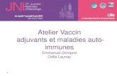Atelier Vaccin adjuvants et maladies auto- immunes · 1. Les adjuvants en agissant sur l’immunité innée permettent d’améliorer l’immunogénicité des vaccins 2. Les sels
