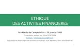 ETHIQUE DES ACTIVITES FINANCIERESDES ACTIVITES … · règles de conduite • 2004/2007 : Déploiement européen des réglementations éthiques II -L’éthique post crise financière