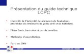 Présentation du guide technique LCPC - Ceremapiles.cerema.fr/IMG/pdf/2_-_Present_guide_pieux_2_cle2e5... · 2007. 6. 14. · Normes _ NF EN 1536 , 1538 (exécution) _ NFP 94 160-1