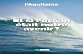 Et si l’océan était notre avenir · a vocation maritime de l’Aquitaine est ancienne, et ce n’est pas un hasard si notre Région est depuis l’origine un membre actif du cluster