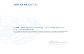 UNOPS eSourcing : Guide pour fournisseurs · informations additionnelles sur les pratiques d’achats. L’UNGM est le point d’accès vers les systèmes de gestion électronique