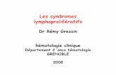 Les syndromes lymphoprolifératifsifsigrenoble2008.f.i.f.unblog.fr/files/2011/03/hmopathi... · 2011. 3. 22. · Définition des h émopathies malignes Cancers du tissu h ématopo