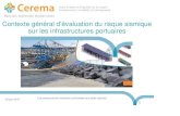Contexte général d’évaluation du risque sismique sur les ... · de l’Arrêté « Ponts » et des normes Eurocode 8 Guides d’application utilisables : – Guide Cerema «