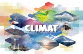 CLIMAT · O bserver, formuler des hypothèses, conceptualiser, comprendre… au delà des socles classiques de la recherche, les sciences du climat ont aussi la difficile