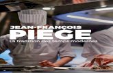JEAN-FRANÇOIS PIEGE · 2018. 5. 17. · honneurs dont la distinction de « cuisinier de l’année » attribuée par le guide Gault & Millau en 2007. Un envol en deux temps Du faste