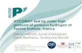 HYCOMAT: test rig under high pressure of gaseous hydrogen ......H2 Bottle N2 Bottle flush Pressure and temperature monitoring Servo-hydraulic Machine Cell Meeting on Advancing Materials