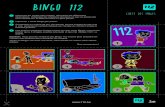 New BINGO 112 · 2016. 6. 1. · joueur qui a 5 images exactes à la suite et qui crie «Bingo 112 !» a . gagné. 1. Conseil : Vous pouvez rendre le jeu Bingo 112 encore plus amusant