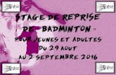 Stage de REPRISE de Badminton - Badistebadiste.free.fr/doc/6193/Stage_de_reprise_a... · Les volants en plumes pour les exercices et les matchs. ... Date limite d’inscription :