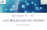 LES MOLECULES DU VIVANTifsiambroisepare20112014.f.i.f.unblog.fr/files/2011/10/... · 2011. 10. 18. · - Aldéhyde –CHO - Cétone C=O - Amine –NH2 L’eau est donc un solvant,