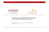 The Avaya Collaborative Cloud - kommunikationsnerven.de · Avaya Aura Messaging Avaya Aura Presence Avaya Aura AES / CTI Avaya Aura Call Center Reporting Avaya Aura ACE License WEB