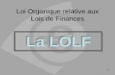La LOLFLa LOLF - Réseau des professionnels de l ...isidora.cnrs.fr/IMG/pdf/Diapo_LOLF.pdf · ⇒Fixation des objectifs, mais liberté dans l’utilisation des ... ⇒d’un plafond