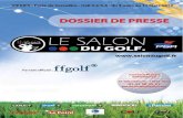 SALON DU GOLF - 24presse€¦ · SALON DU GOLF DOSSIER DE PRESSE – 09/10/11 MARS 2012 – PARIS 7 Pour cette 6 ème édition, un espace animation de plus de 1000 m² offrira aux