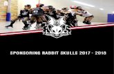 SPONSORING RABBIT SKULLS 2017 - · PDF file 2017. 11. 28. · LES RABBIT SKULLS 2012 Création de l’équipe, en intégrant l’association Avignon Roller Skating (100 licenciés),