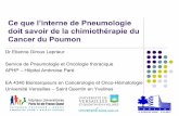 Ce que l’interne de Pneumologie doit savoir de la ...des-pneumo.org/wp-content/uploads/2018/04/chimiotherapie.pdf · cisplatine 75mg/m² J1J21 Hématotoxicité + Neuropathie + Nephrotoxicité