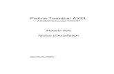Platine Terminal AXEL · 2002. 4. 11. · Reliez le câble 10BaseT prise RJ45 (cf. chapitre 4.1 pour les spécifications techniques et les schémas de câblage) à la Platine Terminal
