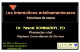 Les interactions médicamenteuses - HUG · 2020. 6. 15. · Dr P.Bonnabry PD, Pharmacie des HUG MONITORING THERAPEUTIQUE OU CLINIQUE Monitoring thérapeutique: suivi des concentrations
