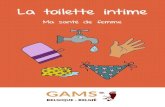 La toilette intime - GAMSgams.be/wp-content/uploads/2017/03/Gams-Toilette-intime...La toilette intime Ma santé de femme Pour moi les parties intimes c’est : •mon sexe •la partie