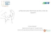 La Reconstruction Mammaire est elle un Soin de Support? ... 3 et 4 Octobre 2019@AFSOS_officiel #CongresAFSOS Reconstruction mammaire •L’expression« reconstruction mammaire »