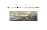 Histoire d'un conscrit de 1813 · Web viewVolume 201 : version 1.2 Originaires de la Lorraine, Émile Erckmann (1822-1899) et Alexandre Chatrian (1826-1890) ont écrit ensemble et