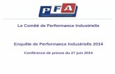 Le Comité de Performance Industrielle Enquête de ......Les résultats de l’Enquête de Performance Industrielle 2014 de la PFA ont fait l’objet d’une présentation lors de