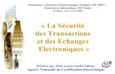 « La Sécurité des Transactions et des Echanges Electroniques · Le certificat numérique : un passeport électronique Signature Électronique De document Messagerie sécurisée