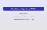 Parallélisme, Algorithmes PRAM Algorithmes...Ce calcul est à la base de nombreux algorithmes parallèles en arithmétique, en géométrie, pour les SGBD, etc. Décrire un algorithme