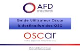 Guide Utilisateur Oscar à destination des OSC...Oscar Guide Utilisateurs OSC v.2.1 3SOMMAIRE 1. Les objectifs d’Oscar 2. La gestion de votre OSC dans Oscar 3. Création d’un compte